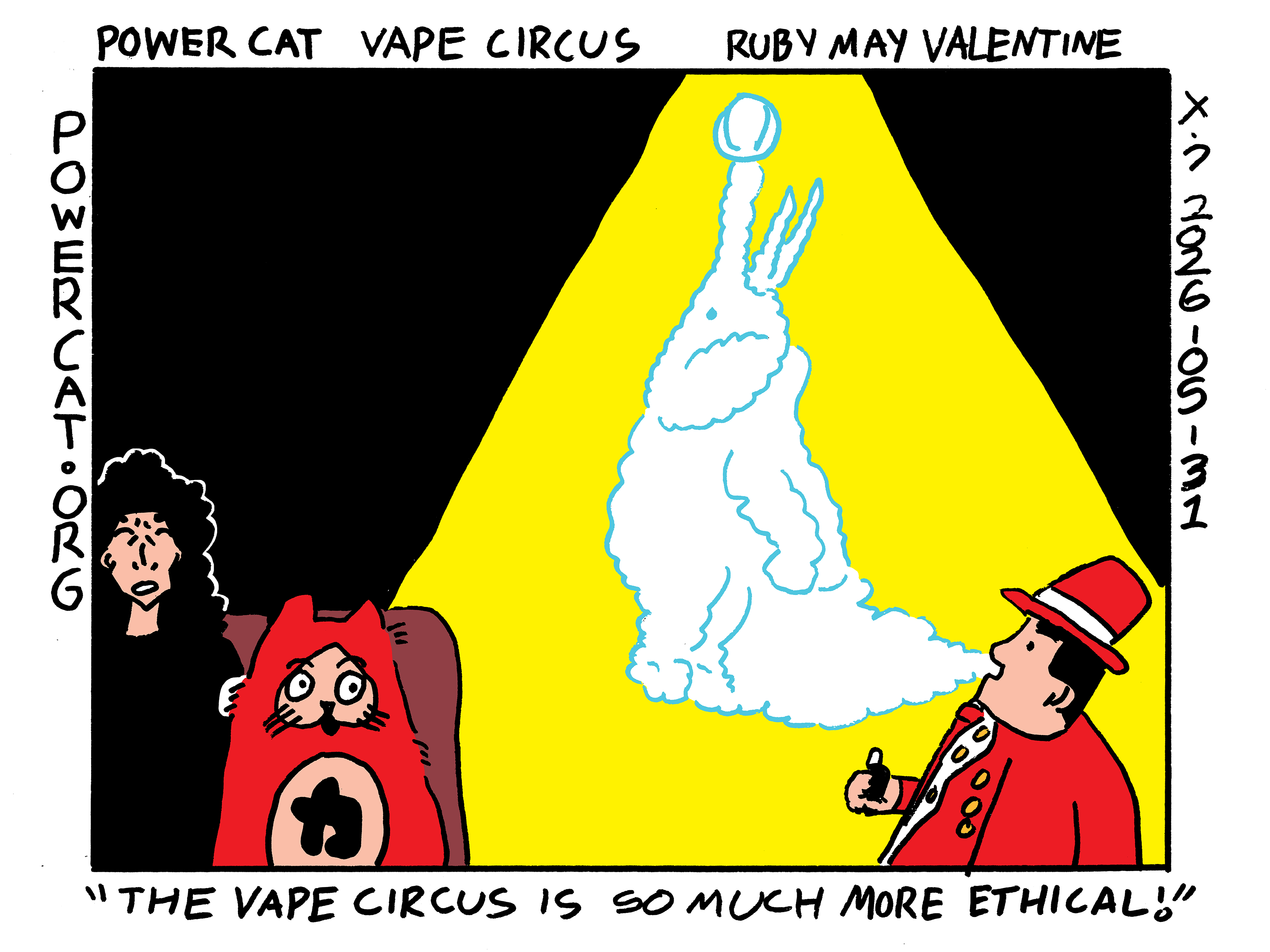 Power Cat and Rebecca are sitting in chairs watching a ring master blow a vape cloud that looks like an elephant balance a ball on his trunk. Rebecca says the vape circus is so much more ethical!   
