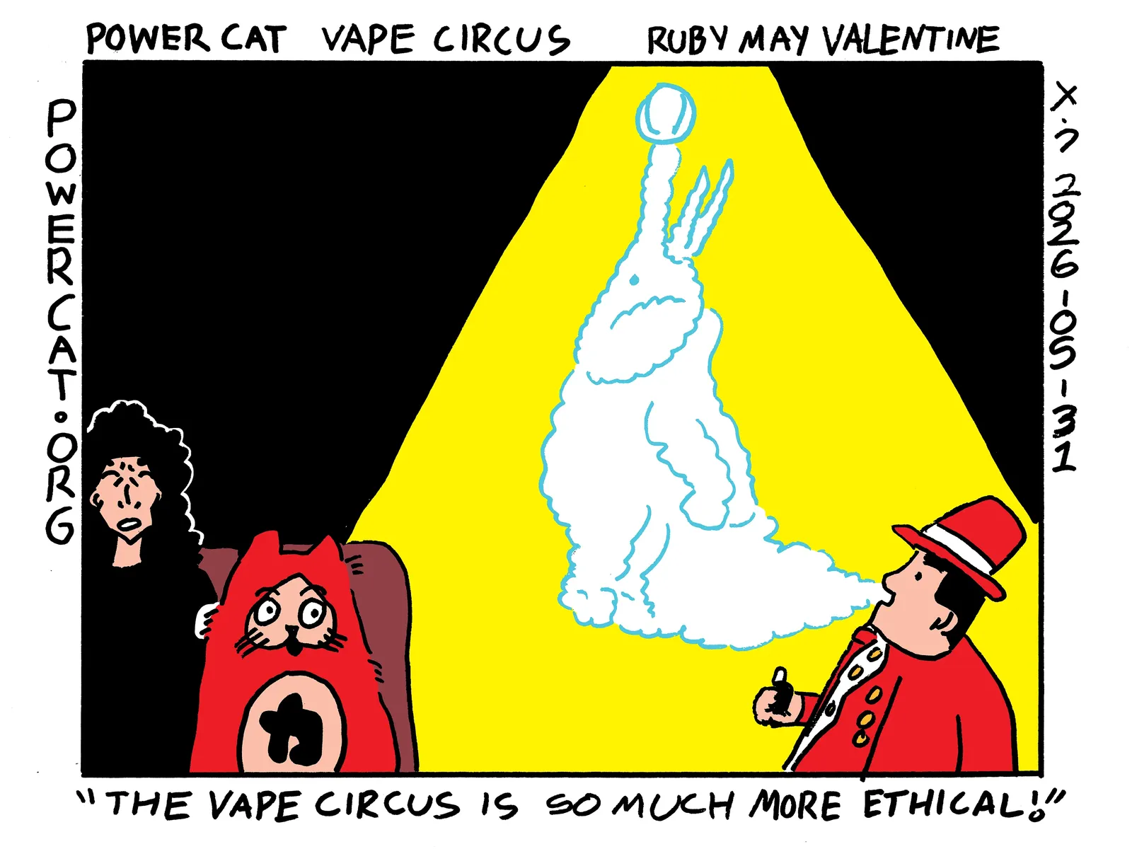 Power Cat and Rebecca are sitting in chairs watching a ring master blow a vape cloud that looks like an elephant balance a ball on his trunk. Rebecca says the vape circus is so much more ethical!   
