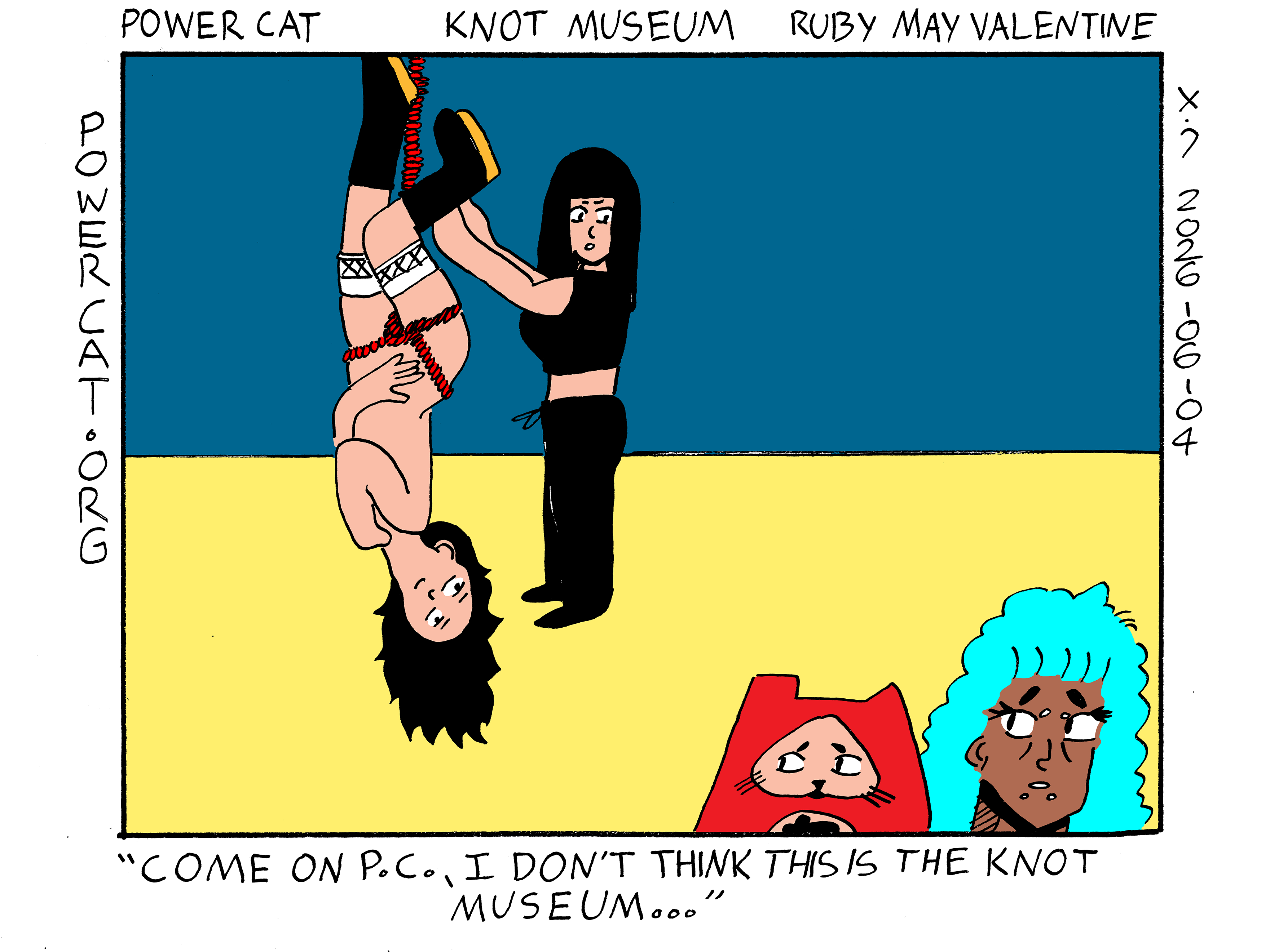 Power Cat and Rosie are walking away from a woman in gym clothes tying up another more nude woman with red rope that's hanging from the ceiling. Rosie says come on PC, I don't think this is the knot museum. 