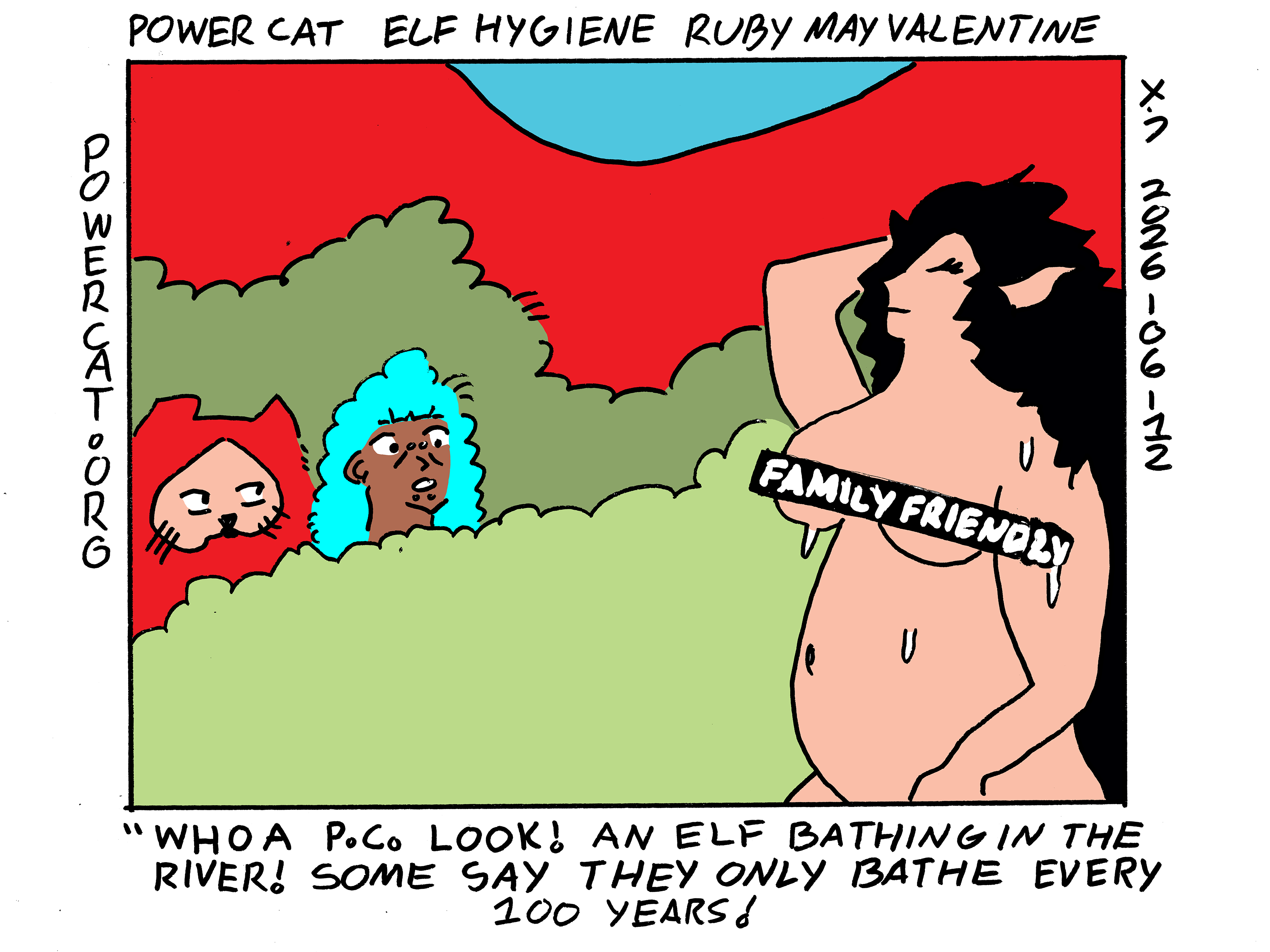 There's an elf bathing in the river and Rosie is looking at her next to Power Cat. Rosie says Whoa look P.C.! An elf bathing in the river! Some say they only bathe every 100 years. Power Cat is side Rosie. 